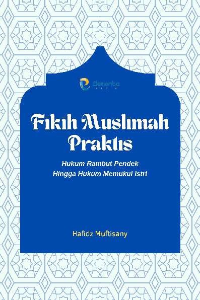 Fikih Muslimah Praktis: Hukum Rambut Pendek Hingga Hukum Memukul Istri